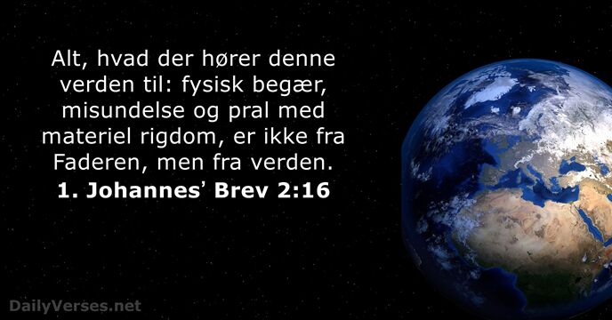 1. Johannesʼ Brev 2:16