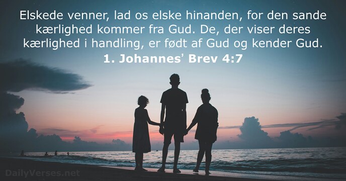 1. Johannesʼ Brev 4:7