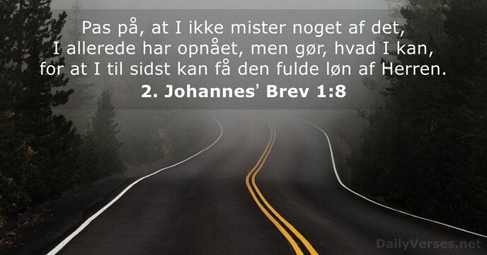 2. Johannesʼ Brev 1:8