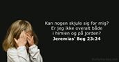 Jeremiasʼ Bog 23:24