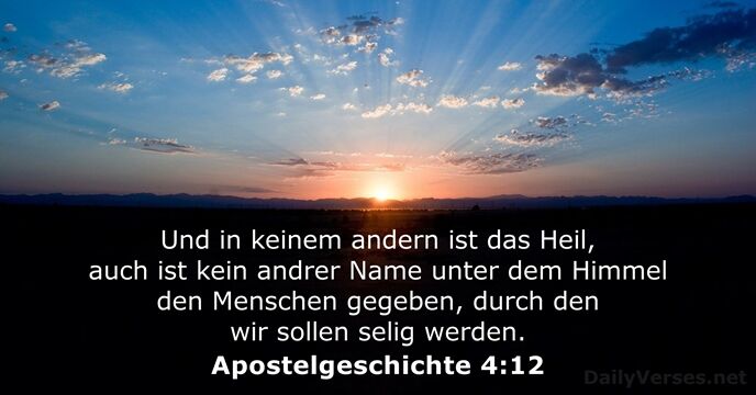 Und in keinem andern ist das Heil, auch ist kein andrer Name… Apostelgeschichte 4:12