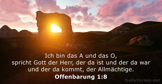 Ich bin das A und das O, spricht Gott der Herr, der… Offenbarung 1:8