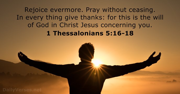 1 Thessalonians 5:16-18