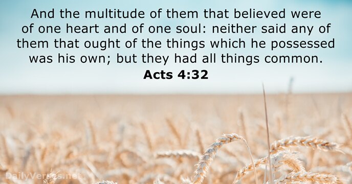 And the multitude of them that believed were of one heart and… Acts 4:32