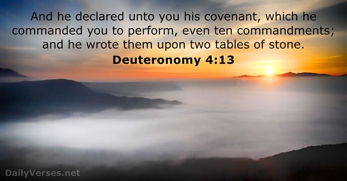 And he declared unto you his covenant, which he commanded you to… Deuteronomy 4:13