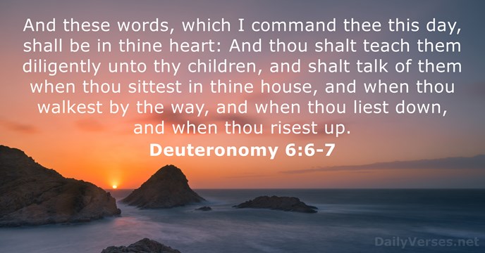 Deuteronomy 6:6-7