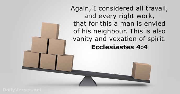 Again, I considered all travail, and every right work, that for this… Ecclesiastes 4:4