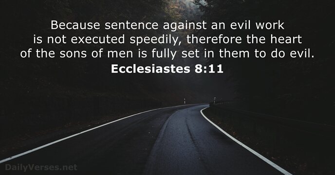 Ecclesiastes 8:11