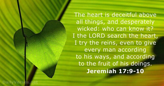 Jeremiah 17:9-10 - KJV - Bible verse of the day - DailyVerses.net