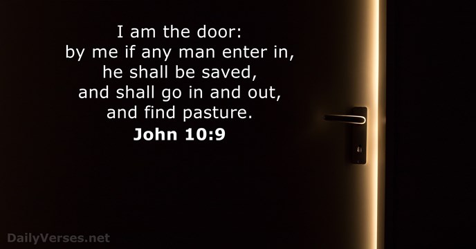 I am the door: by me if any man enter in, he… John 10:9