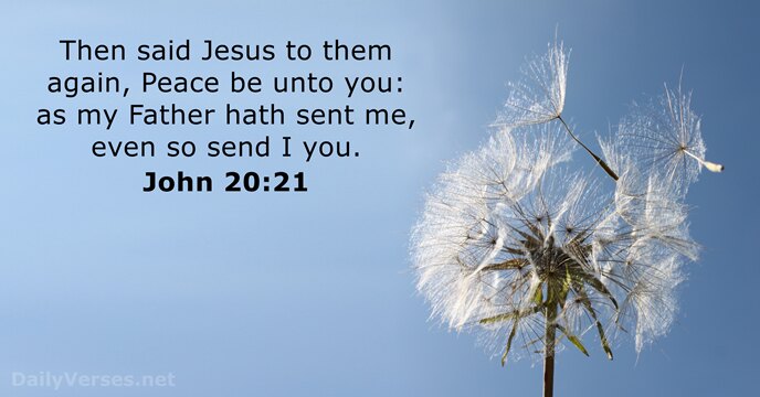 Then said Jesus to them again, Peace be unto you: as my… John 20:21