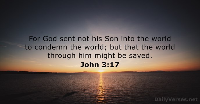 For God sent not his Son into the world to condemn the… John 3:17