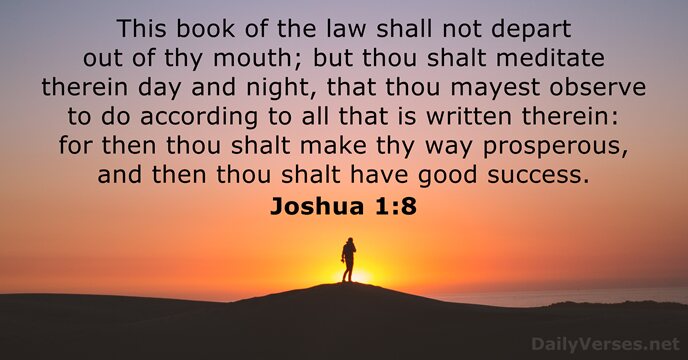 This book of the law shall not depart out of thy mouth… Joshua 1:8