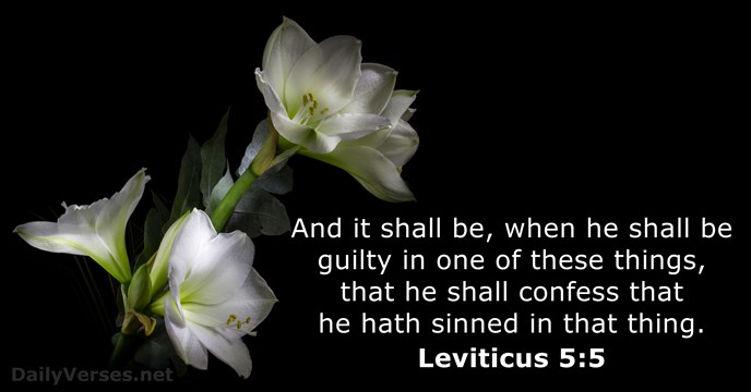 And it shall be, when he shall be guilty in one of… Leviticus 5:5