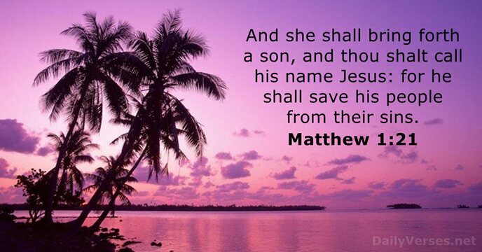And she shall bring forth a son, and thou shalt call his… Matthew 1:21