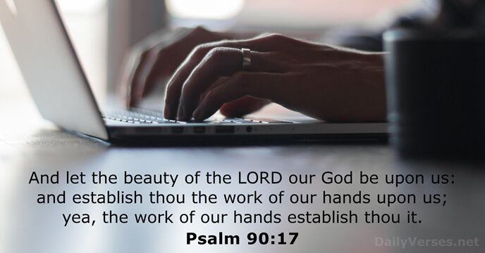 And let the beauty of the LORD our God be upon us:… Psalm 90:17