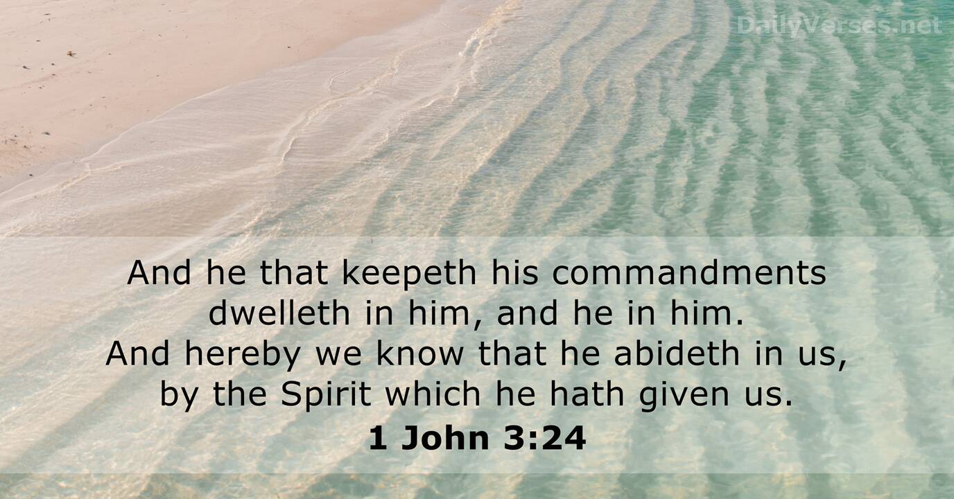 July 9 2021 Bible Verse Of The Day KJV 1 John 3 24 DailyVerses
