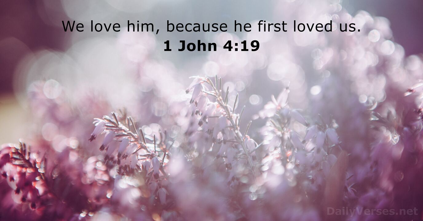 47 Bible Verses About 1 John 4 19 KJV DailyVerses