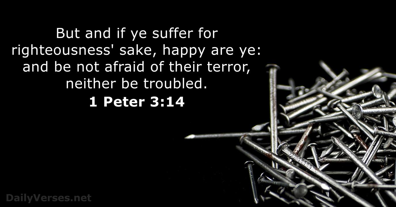 1 Peter 3:14 - KJV.