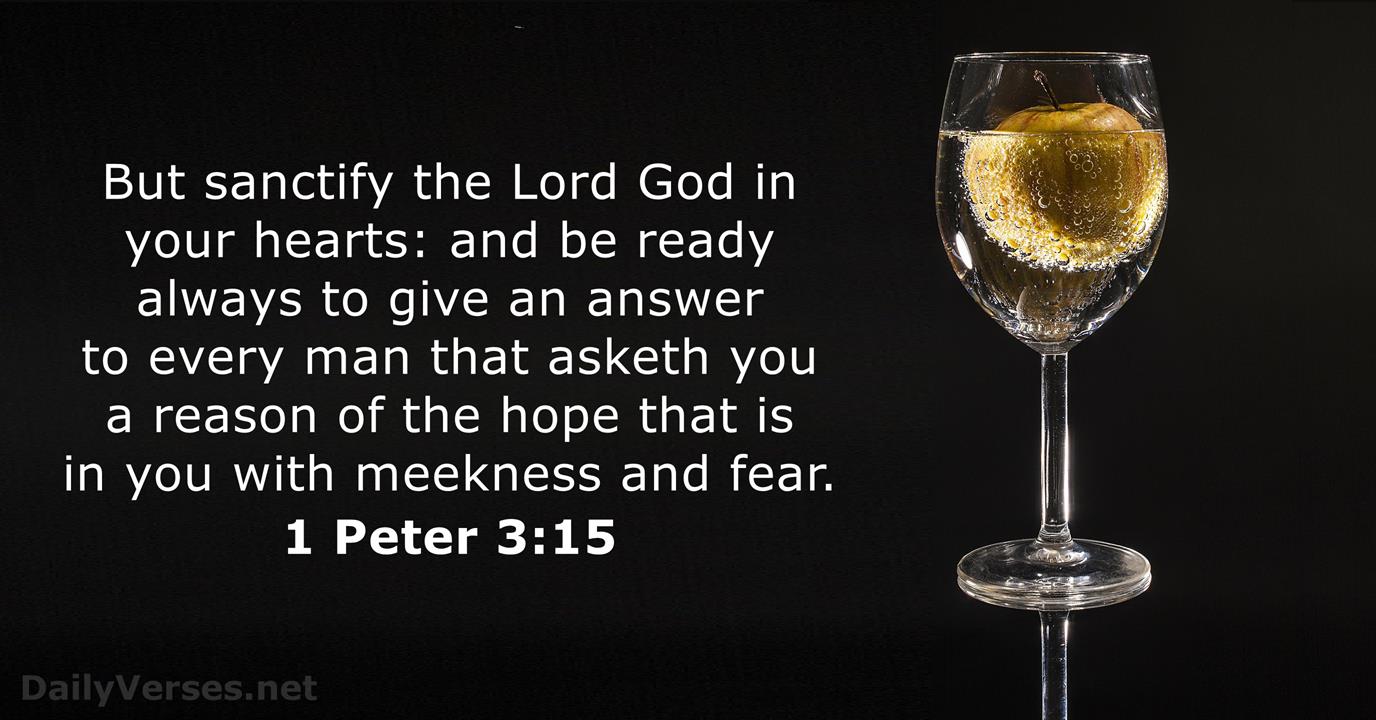 1 Peter 3:15 - KJV.