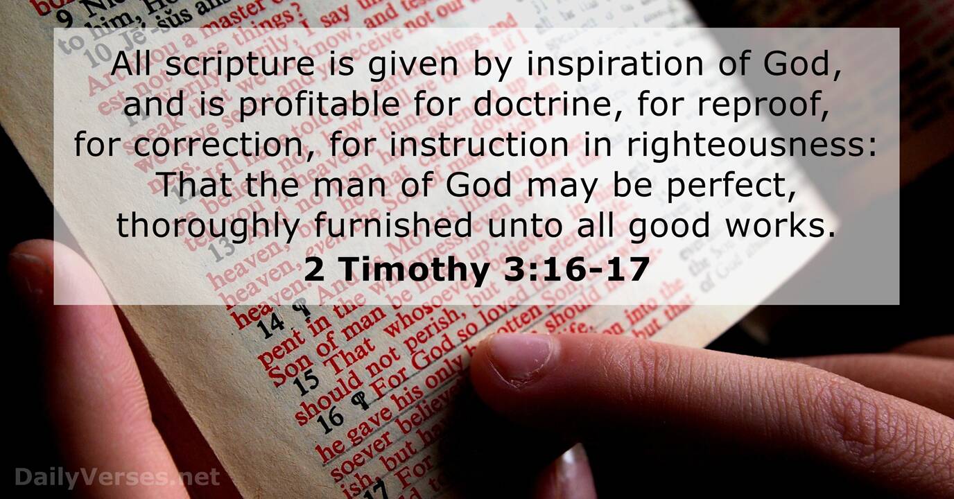 2 Timothy 3:16-17 - KJV.