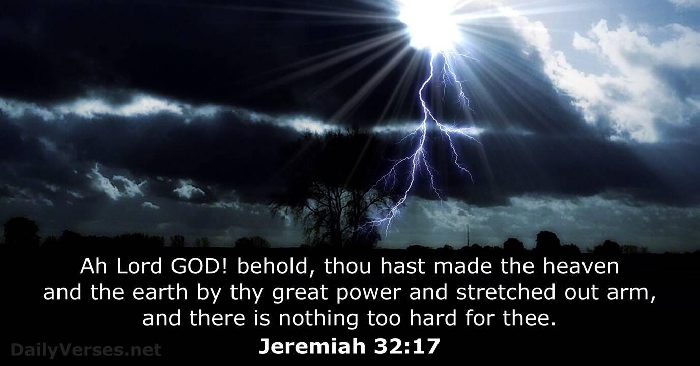 Jeremiah 32:17 - KJV - Bible verse of the day - DailyVerses.net