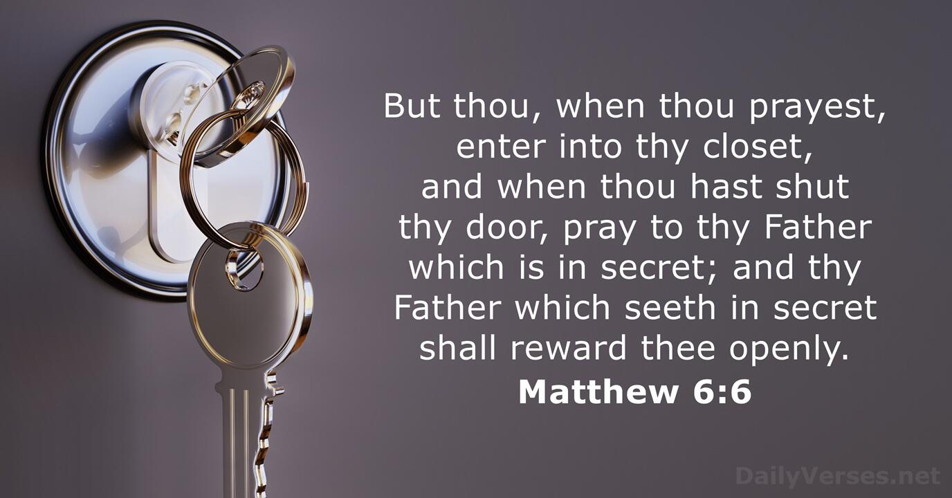 Matthew 6:6 - Bible verse (KJV) .