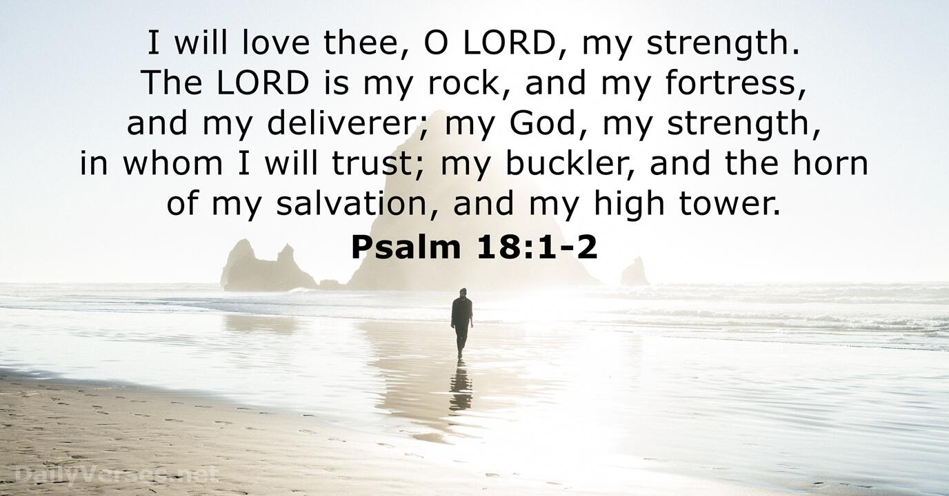 Psalm 18:1-2 - KJV - Bible verse of the day - DailyVerses.net