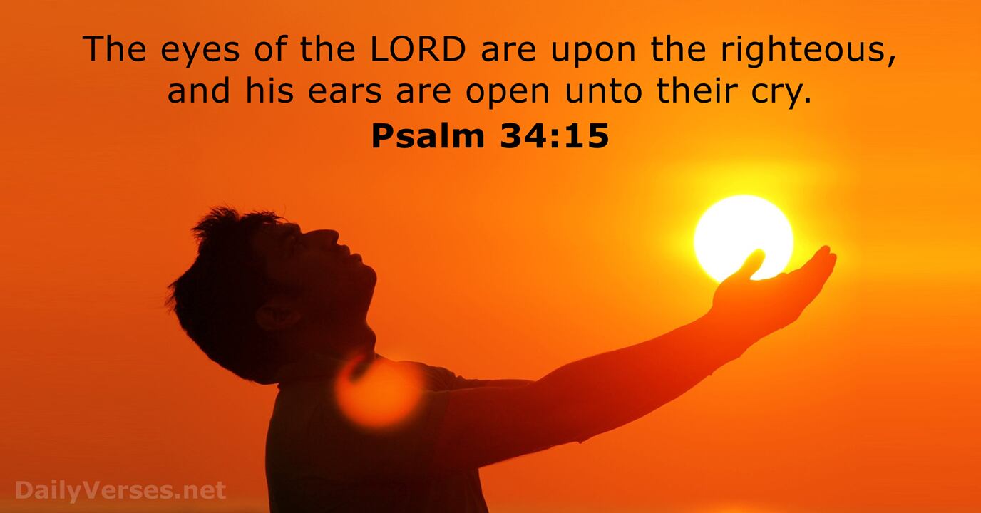 Psalm 34:15 - KJV.