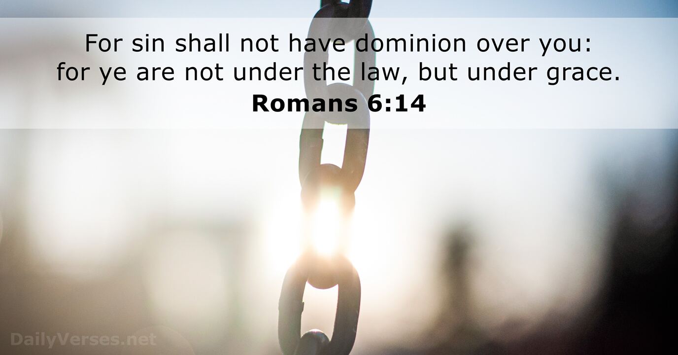 June 10 2021 Bible Verse Of The Day KJV Romans 6 14 