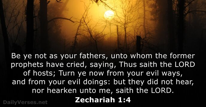 Be ye not as your fathers, unto whom the former prophets have… Zechariah 1:4