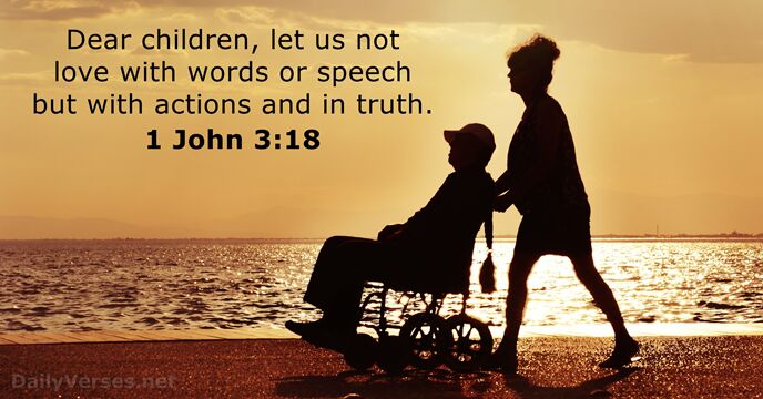 Dear children, let us not love with words or speech but with… 1 John 3:18