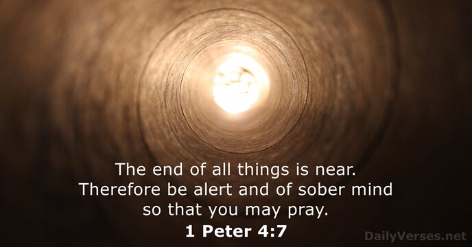 1 Peter 4:7