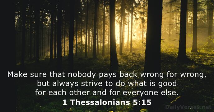 December 17, 2024 - Bible verse of the day - 1 Thessalonians 5:15 ...