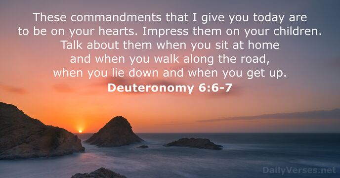 Deuteronomy 6:6-7