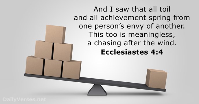 And I saw that all toil and all achievement spring from one… Ecclesiastes 4:4