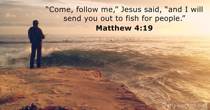 “Come, follow me,” Jesus said, “and I will send you out to… Matthew 4:19