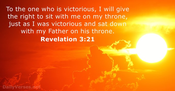 To the one who is victorious, I will give the right to… Revelation 3:21