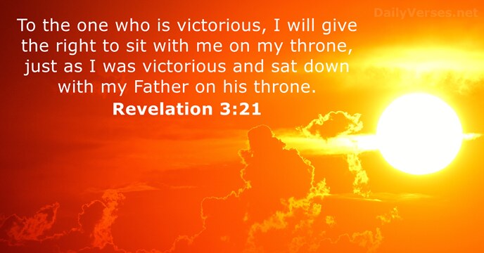 To the one who is victorious, I will give the right to… Revelation 3:21