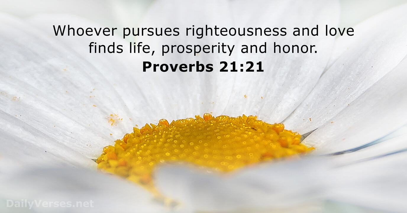 January 16, 2024 - Bible verse of the day - Proverbs 21:21 ...