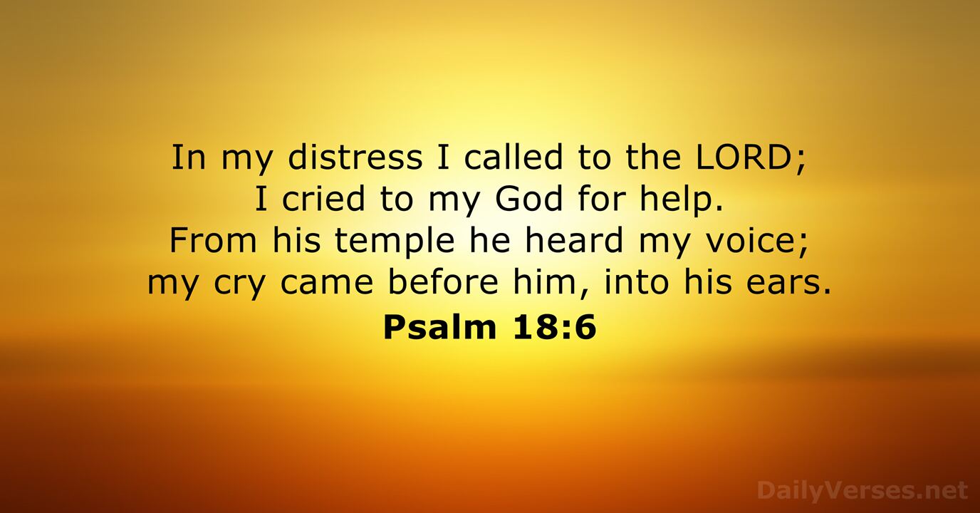 July 27 2018 Bible Verse Of The Day Psalm 18 6 DailyVerses