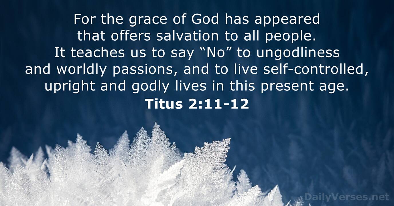 September 21, 2024 - Bible verse of the day - Titus 2:11-12 ...