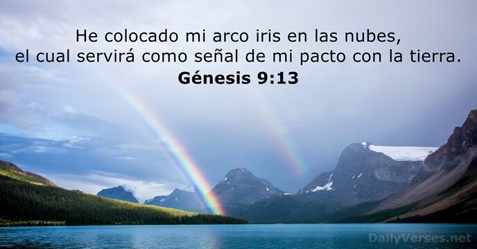 He colocado mi arco iris en las nubes, el cual servirá como… Génesis 9:13