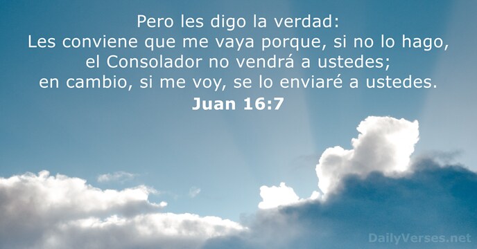 Pero les digo la verdad: Les conviene que me vaya porque, si… Juan 16:7