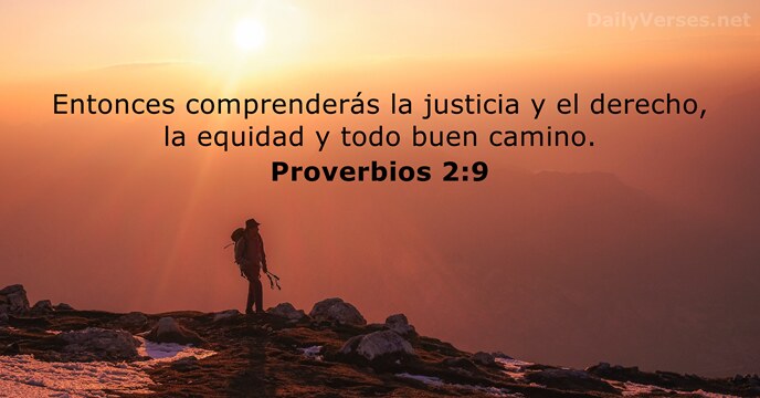 Entonces comprenderás la justicia y el derecho, la equidad y todo buen camino. Proverbios 2:9