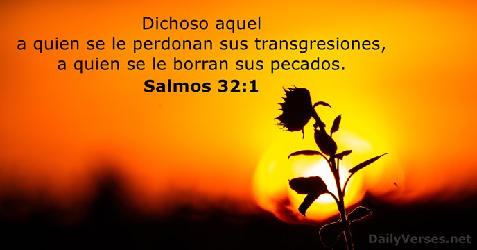 Dichoso aquel a quien se le perdonan sus transgresiones, a quien se… Salmo 32:1