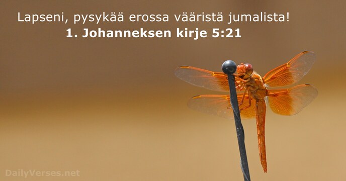 Lapseni, pysykää erossa vääristä jumalista! 1. Johanneksen kirje 5:21