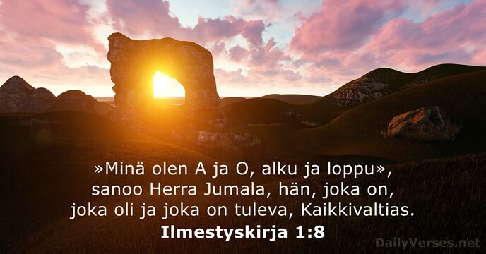 »Minä olen A ja O, alku ja loppu», sanoo Herra Jumala, hän… Ilmestyskirja 1:8