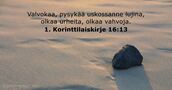 1. Korinttilaiskirje 16:13