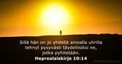 Heprealaiskirje 10:14